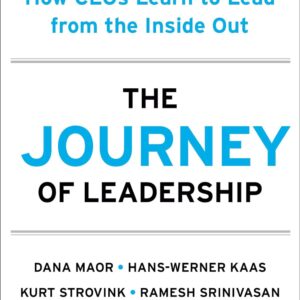The Journey of Leadership: How CEOs Learn to Lead from the Inside Out |PDF, EPUB, MOBI, AWZ3| ebook