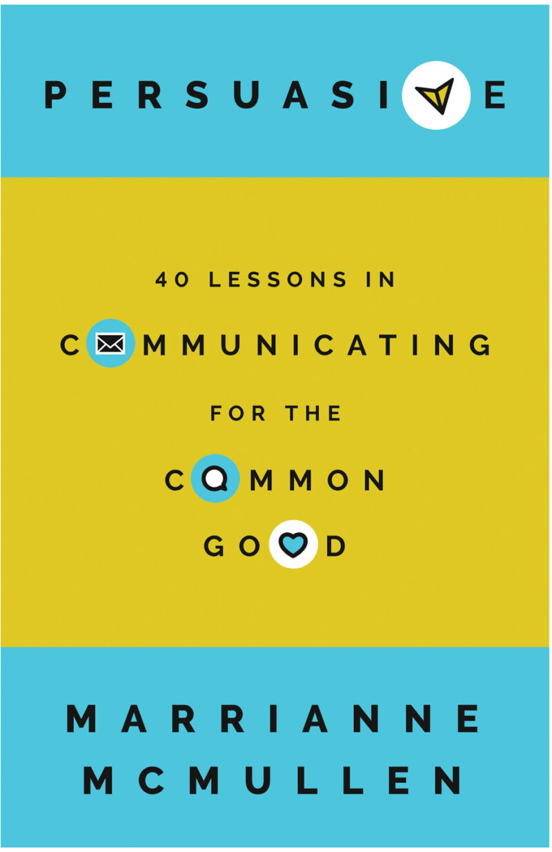 Persuasive: 40 Lessons in Communicating for the Common Good  |PDF, EPUB, AWZ3| ebook