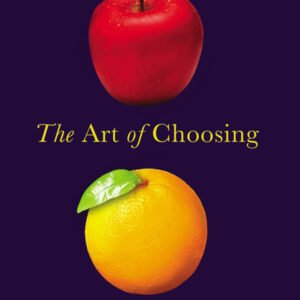 9780446558716 The Art of Choosing: your companion and guide for the many challenges ahead.