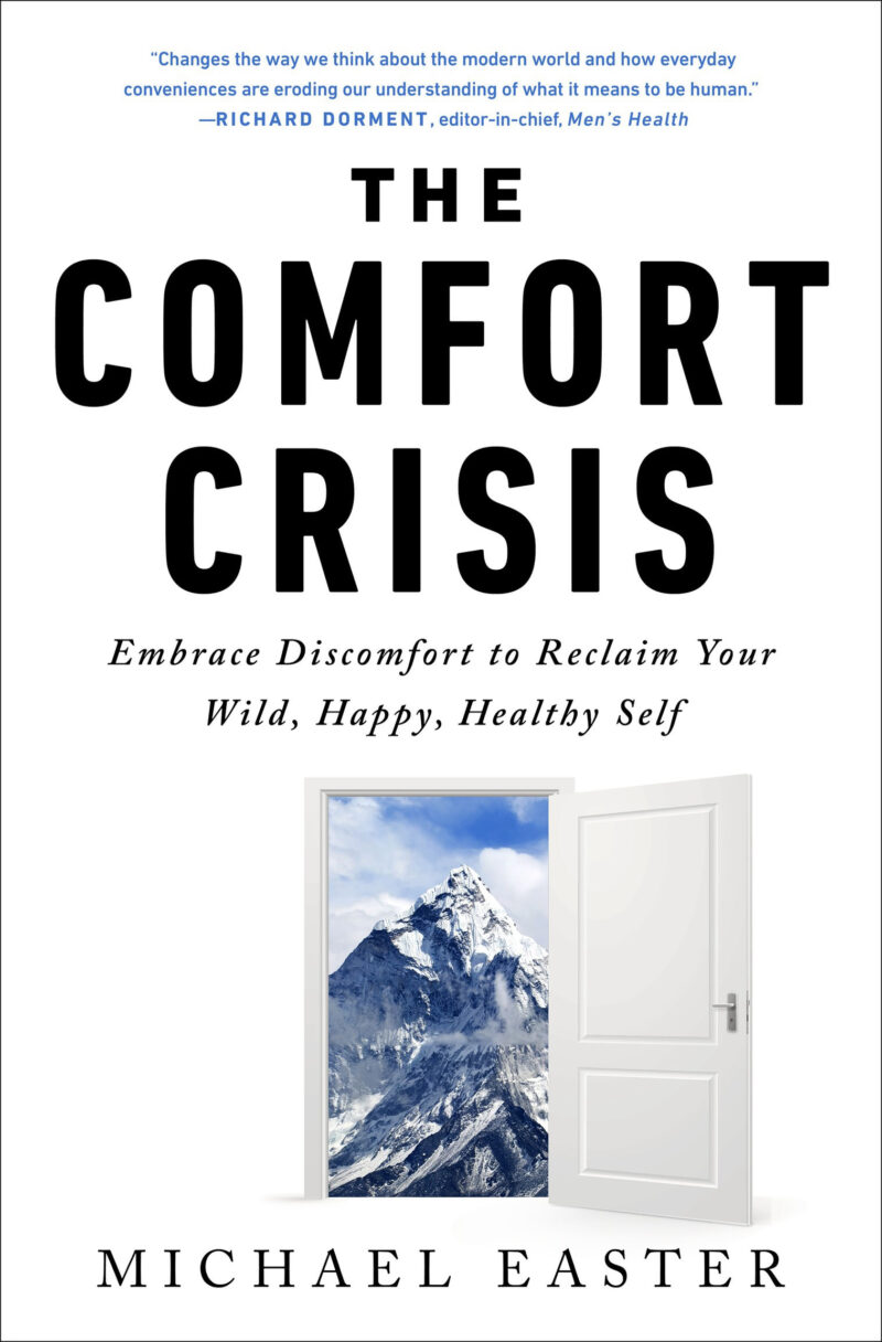 The Comfort Crisis: Embrace Discomfort To Reclaim Your Wild, Happy, Healthy Self  | ePub, PDF | ebook